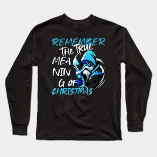 Remember The True Meaning Of Chrstmas, Santa Waving, Christmas Santa Gift Long Sleeve T-Shirt